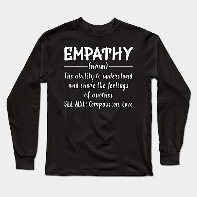 Empathy Definition Long Sleeve T-Shirt by CrissWild